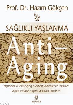 Sağlıklı Yaşlanma; Anti-Aging
