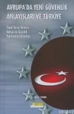 Avrupa'da Yeni Güvenlik Anlayışları ve Türkiye