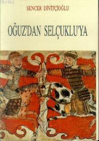 Oğuz'dan Selçuklu'ya