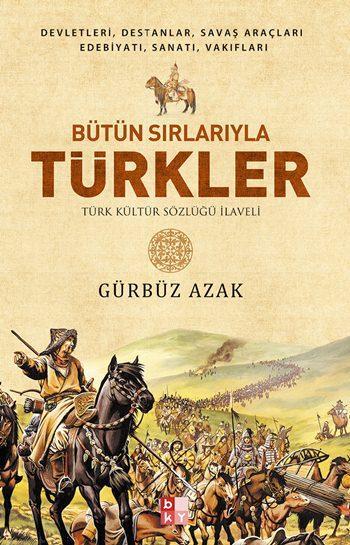 Bütün Sırlarıyla Türkler; Türk Kültür Sözlüğü İlaveli