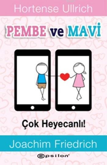 Pembe ve Mavi; Çok Heyecanlı