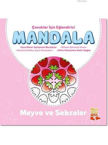 Çocuklar İçin Eğlendirici Mandala: Meyve ve Sebzeler; Eğlendirici Mandala Serisi