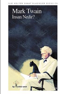  İnsan Nedir | Mark Twain | Uğur Gülsün | Yunus Karaaslan | İlgi Kültür Sanat Yayıncılık | 9786052022962 | 