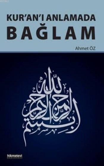  Kuranı Anlamada Bağlam | Ahmet Öz | Fetullah Mercan | Fetullah Mercan | Hikmet Evi Yayınları | 9786053512462 | 