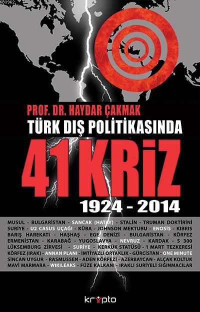 Türk Dış Politikasında 41 Kriz (1924-2014)