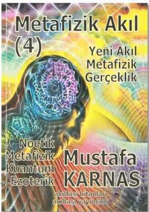 Metafizik Akıl-4; Yeni Akıl Metafizik Gerçeklik