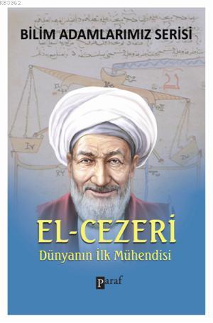 El - Cezeri; Dünyanın İlk Mühendisi