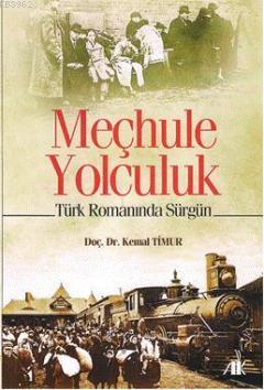 Meçhule Yolculuk; Türk Romanında Sürgün