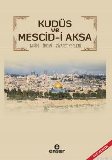 Kudüs ve Mescid-i Aksa Tarihi; Önemi Ziyaret Yerleri