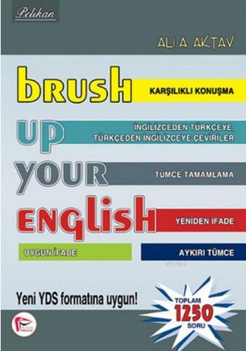 Brush Up Your English; Yeni YDS Formatına Uygun Toplam 1250 Soru