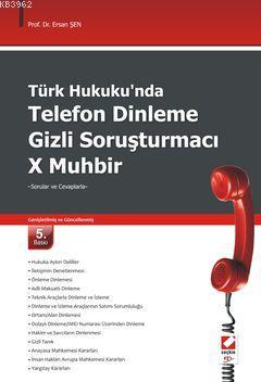 Türk Hukukunda Telefon Dinleme - Gizli Soruşturmacı - X Muhbir