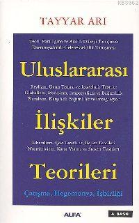 Uluslararası İlişkiler Teorileri; Çatışma, Hegemonya, İşbirliği