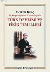 II. Meşrutiyet'ten Cumhuriyet'e Türk Devrimi ve Fikir Temelleri
