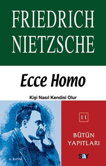 Ecce Homo; Kişi Nasıl Kendisi Olur