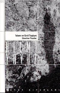 İslam ve Sivil Toplum Üzerine Yazılar