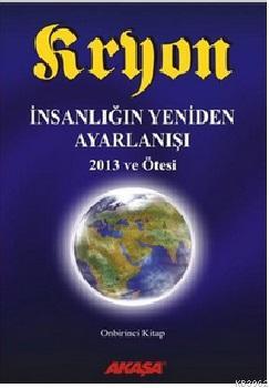 Kryon 11. Kitap; İnsanlığın Yeniden Ayarlanışı 2013 ve Ötesi