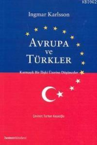 Avrupa ve Türkler; Karmaşık Bir İlişki Üzerine Düşünceler