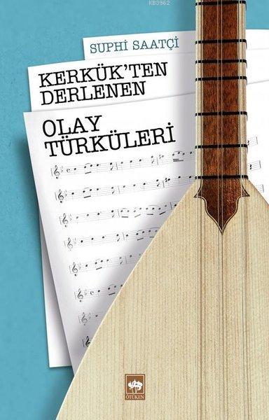 Kerkük'ten Derlenen Olay Türküleri
