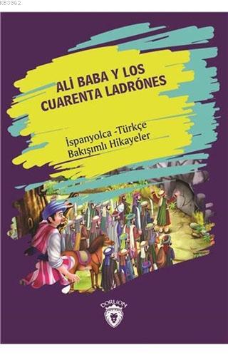 Ali Baba Y Los Cuarenta Ladrones; İspanyolca - Türkçe Bakışımlı Hikayeler