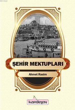  Şehir Mektupları | Ahmet Rasim | Kardelen Yayınları | 9786053510772 | 