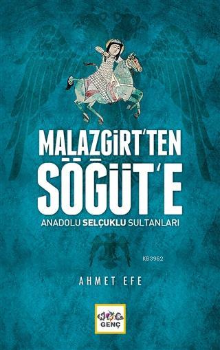Malazgirt'ten Söğüt'e Anadolu Selçuklu Sultanları