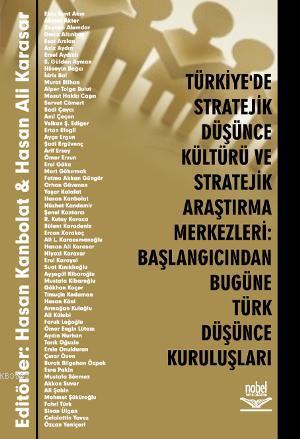 Türkiye'de Stratejik Düşünce Kültürü ve Stratejik Araştırma Merkezleri; Başlangıcından Bugüne Türk Düşünce Kuruluşları