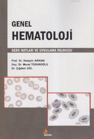 Genel Hematoloji; Ders Notları ve Uygulama Kılavuzu