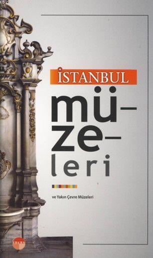 İstanbul Müzeleri ve Yakın Çevre Müzeleri