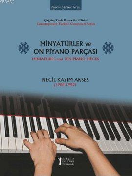 Minyatürler ve On Piyano Parçası; Necil Kazım Akses 1908-1999