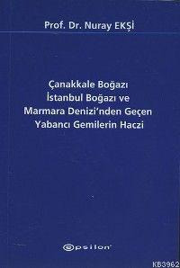 Çanakkale Boğazı İstanbul Boğazı ve Marmara Denizi´nden Geçen Yabancı Gemilerin Haczi