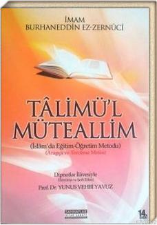 Ta'lim'ül Müteallim; İslamda Eğitim Öğretim Metodu Metin, Tercüme, Şerh