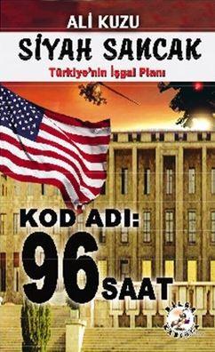 Siyah Sancak - Türkiye'nin İş Planı - Kod Adı 96 Saat