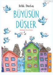  Büyüsün Düşler | Refik Durbaş | Doğan Egmont Yayıncılık | 9786050941982 | 