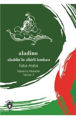 Aladino - Aladdin'in Sihirli Lambası; İtalyanca Hikayeler Seviye 3