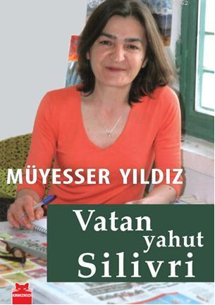  Vatan Yahut Silivri | Müyesser Yıldız | Kırmızıkedi Yayınevi | 9786055340582 | 
