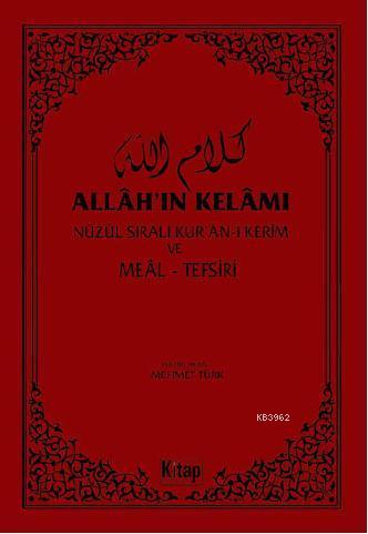 Allah'ın Kelâmı; Nüzul Sıralı Kur'an-ı Kerim ve Meal - Tefsir