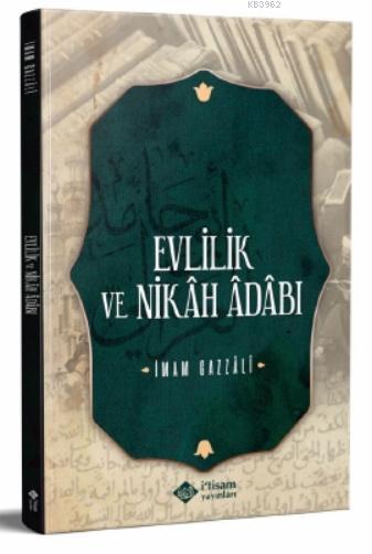  Evlilik ve Nikah Adabı | İmamı Gazali | Hamit Dere | İtisam Yayınları | 9786057460882 | 