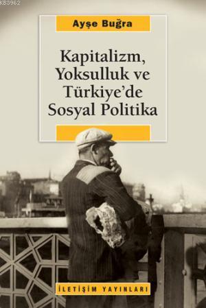 Kapitalizm, Yoksulluk ve Türkiye'de Sosyal Politika
