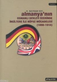 Almanya'nın Osmanlı Devleti Üzerinde İngiltere İle Nüfuz Mücadelesi 1890-1914