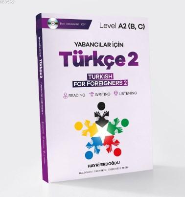  Yabancılar İçin Türkçe 2 Turkısh For Foreigners 2 | Yabancılar İçin Türkçe 2 Turkısh For Foreigners 2 | Hayri Erdoğdu | Derya Sayın | Naci Adıgüzel | Ceren AçıkgözGamze Avcı | Alternatif Yayıncılık | 9789758015382 