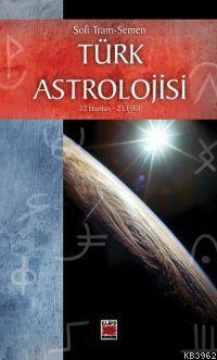 Türk Astrolojisi; 22 Haziran - 23 Eylül - İkinci Kitap