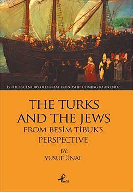 The Turks And The Jews; From Besim Tibuk's Perspective