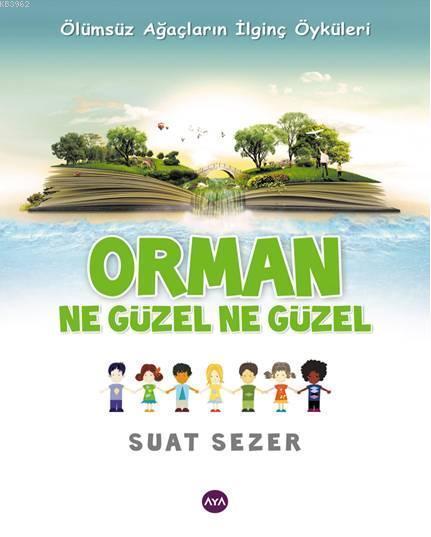 Orman Ne Güzel Ne Güzel; Ölümsüz Ağaçların İlginç Öyküleri