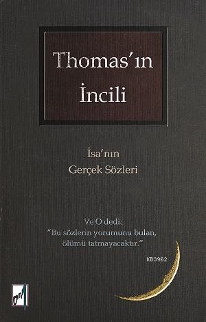  Thomasın İncili İsanın Gerçek Sözleri | Thomasın İncili İsanın Gerçek Sözleri | Kolektif | Onbir Yayınları | 9789944180382 