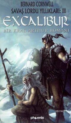Excalibur - Bir Kral Arthur Romanı; Savaş Lordu Yıllıkları III