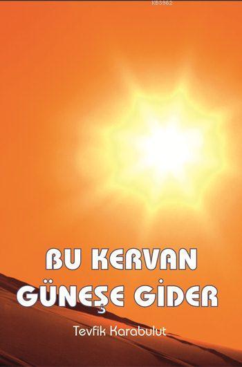 Bu Kervan Güneşe Gider