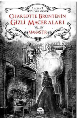 Charlotte Bronte'nin Gizli Maceraları: Manastır