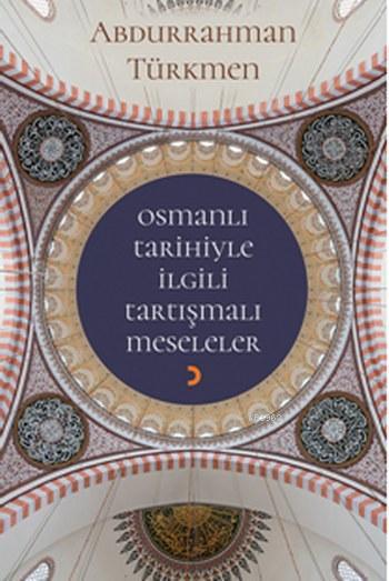 Osmanlı Tarihiyle İlgili Tartışmalı Meseleler
