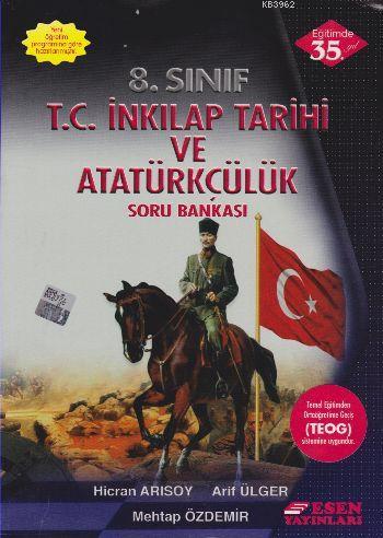 Esen Yayınları 8. Sınıf LGS T.C. İnkılap Tarihi ve Atatürkçülük Soru Bankası Esen 