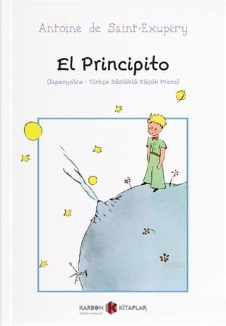 El Principito (İspanyolca - Türkçe Sözlüklü Küçük Prens)